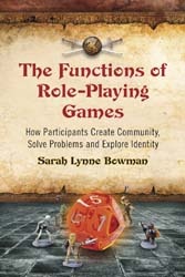 The Functions of Role-Playing Games - Sarah Lynne Bowman