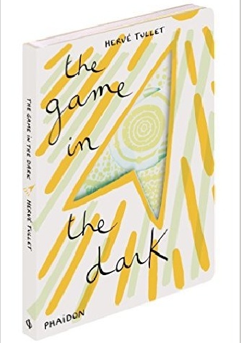 The Game in the Dark - Hervé Tullet