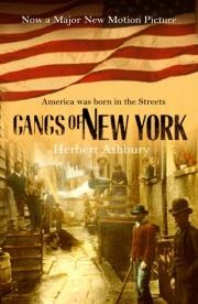 The Gangs of New York - Herbert Asbury