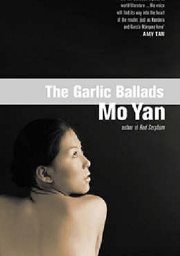 The Garlic Ballads - Mo Yan
