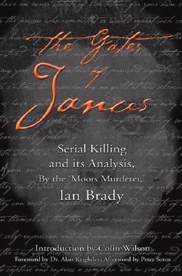 The Gates of Janus: Serial Killing and Its Analysis - Ian Brady