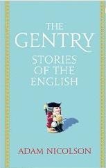 The Gentry: Stories of the English - Adam Nicolson