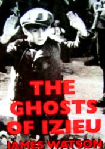 The Ghosts of Izieu - James Watson
