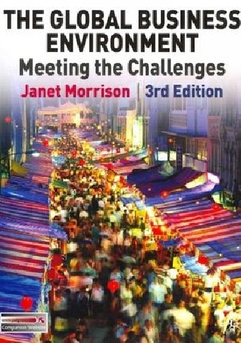 The Global Business Environment: Meeting the Challenges (3rd Edition) - Janet Morrison