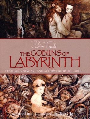 The Goblins of Labyrinth - Brian Froud