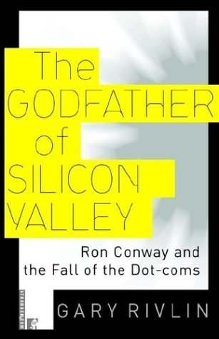 The Godfather of Silicon Valley - Gary Rivlin