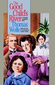 The Good Child's River - Thomas Wolfe