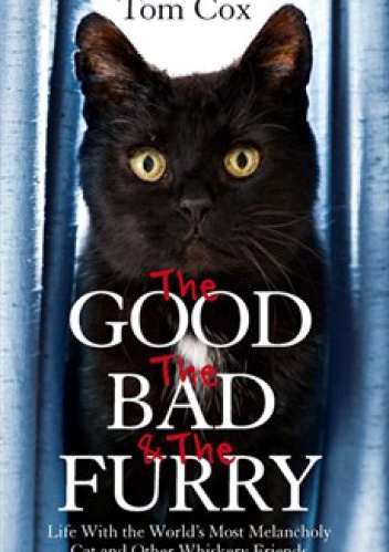 The good, the bad and the furry - Tom Cox
