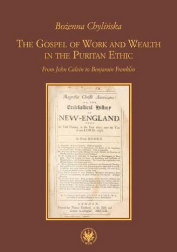 The Gospel of Work and Wealth in the Puritan Ethic - Chylińska Bożenna