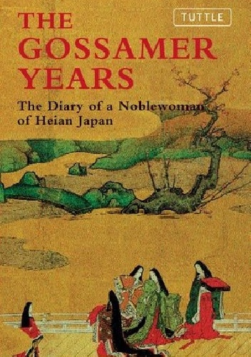 The Gossamer Years: The Diary of a Noblewoman of Heian Japan - Michitsuna no Haha