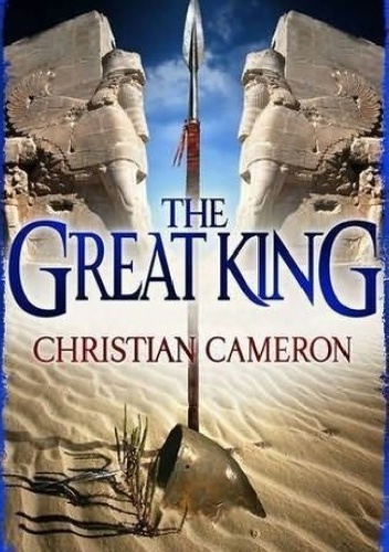 The Great King - Christian Cameron
