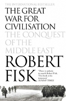 The Great War fot Civilisation - Robert Fisk