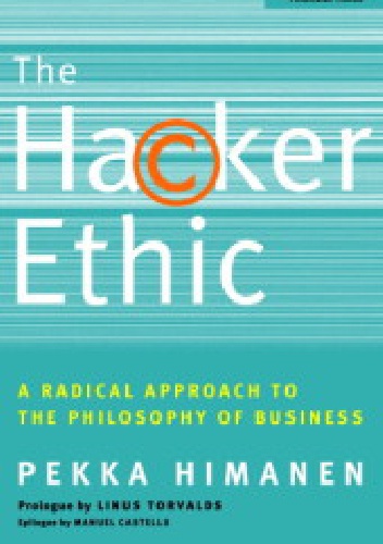The Hacker Ethic and the Spirit of the Information Age - Pekka Himanen