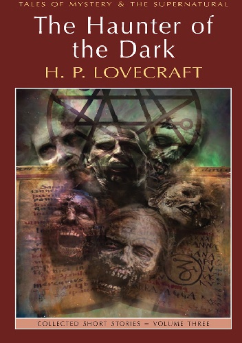 The Haunter Of The Dark: Collected Short Stories Volume 3 - H.P. Lovecraft