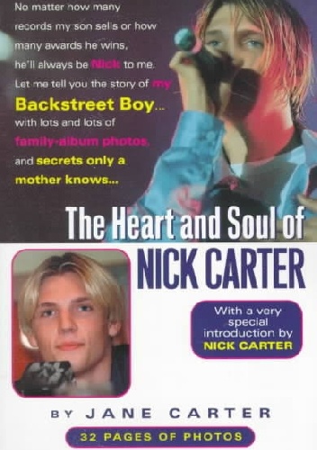 The Heart and Soul of Nick Carter: Secrets Only a Mother Knows - Jane Carter