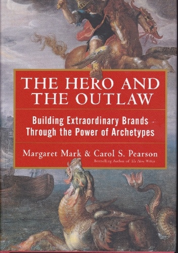 The Hero and the Outlaw - Carol Pearson, Margaret Mark