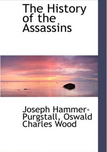 The History of the Assassins - Joseph Hammer-Purgstall