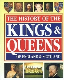 The History of the Kings & Queens of England & Scotland - Edmund Swinglehurst