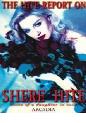 The Hite Report on Shere Hite: Voice of a Daughter in Exile - Shere Hite