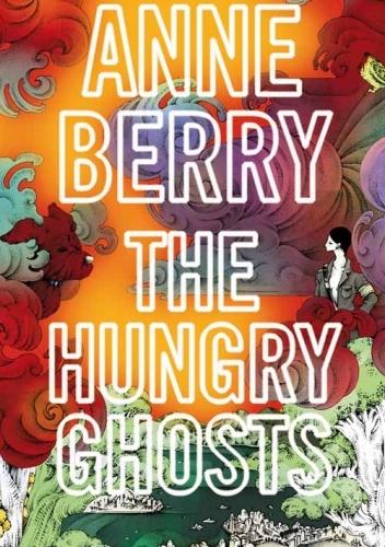 The Hungry Ghosts - Anne Berry