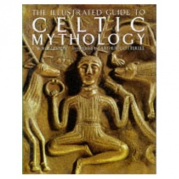The illustrated Guide to Celtic Mythology - Thomas William Rolleston