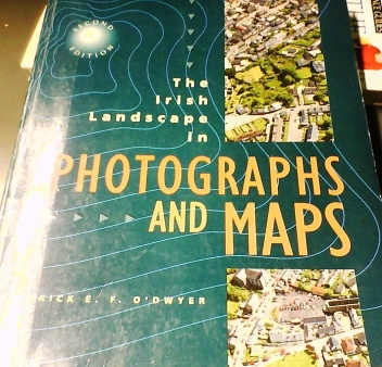 The Irish landscape in photography and maps - Patrick O'Dwyer