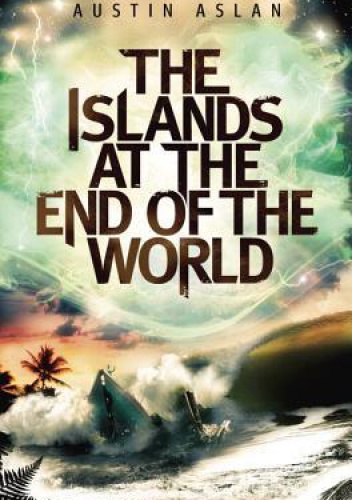 The Islands at the End of the World - Austin Aslan