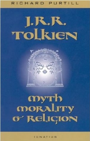 The J.R.R. Tolkien: Myth, Morality, and Religion - Richard L. Purtill