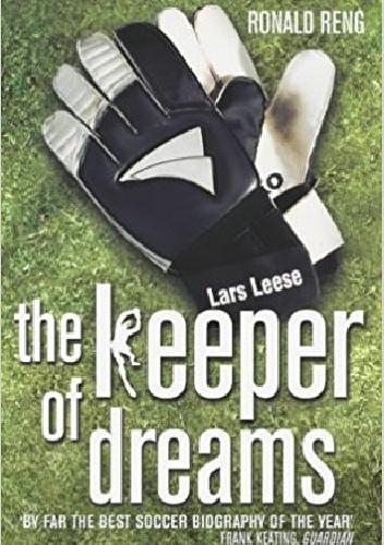 The keeper of dreams - Lars Leese - Ronald Reng