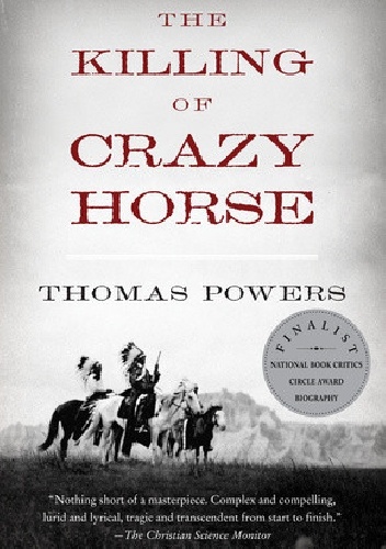 The Killing Of Crazy Horse - Thomas Powers