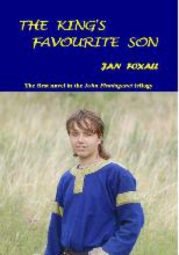 The King's Favourite Son (John Plantagenet Trilogy Book 1) - Jan Foxall