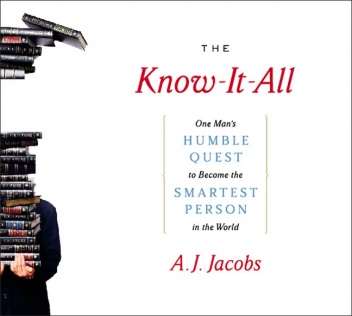 The Know-It-All: One Man's Humble Quest to Become the Smartest Person in the World - Arnold Stephen Jacobs