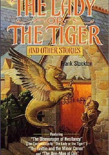 The Lady or the Tiger and Other Stories - Frank R. Stockton