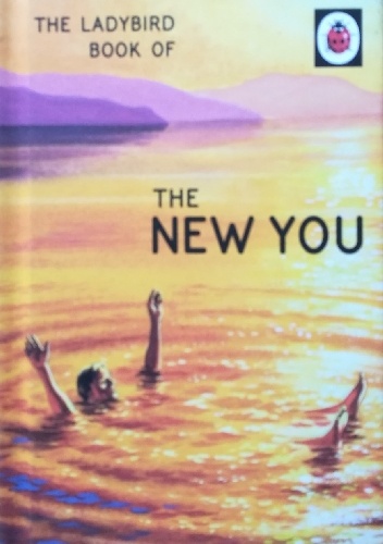The Ladybird Book of The New You - J.A. Hazeley, Joel Morris
