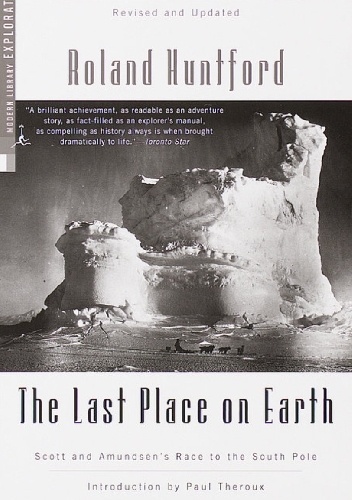 The Last Place on Earth. Scott and Amundsen's Race to the South Pole - Roland Huntford