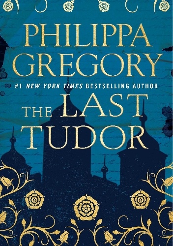 The Last Tudor - Philippa Gregory