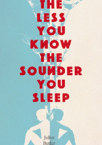 The Less You Know The Sounder You Sleep - Juliet Butler