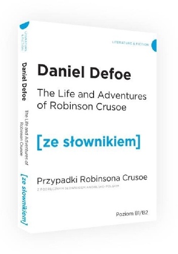 The Life and Adventures of Robinson Crusoe. Przypadki Robinsona Crusoe - Daniel Defoe