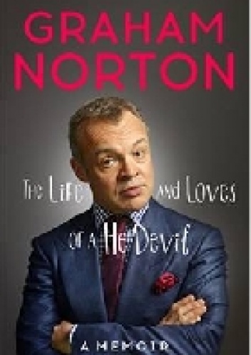 The Life and Loves of a He Devil: A Memoir - Graham Norton