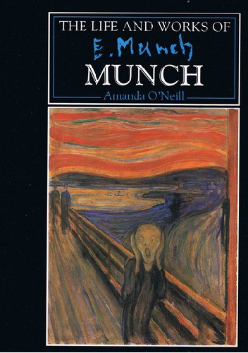 The Life and Works of Munch - Amanda O'Neill