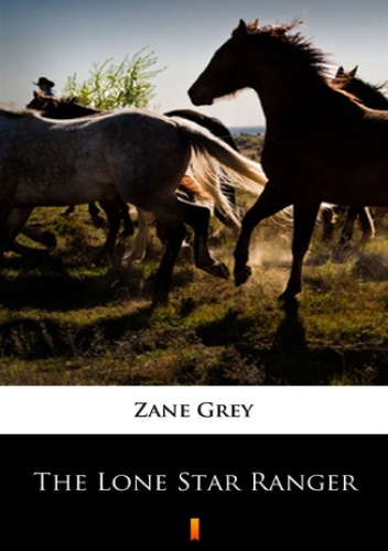 The Lone Star Ranger - Zane Grey