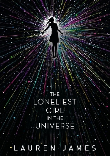 The Loneliest Girl in the Universe - Lauren James