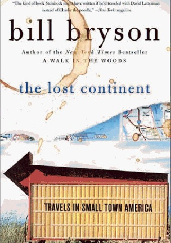 The Lost Continent: Travels in Small - Town America - Bill Bryson