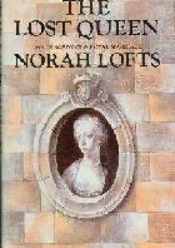The Lost Queen - Norah Lofts