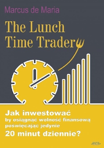 The Lunch Time Trader - Marcus de Maria