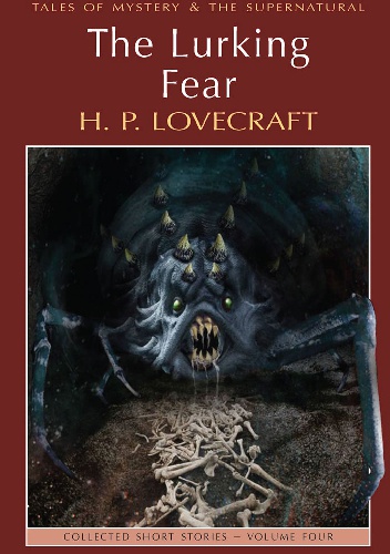 The Lurking Fear: Collected Short Stories Volume 4 - H.P. Lovecraft