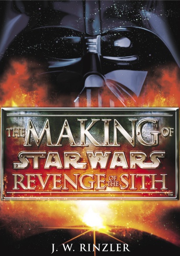 The Making of Star Wars: Revenge of the Sith - Jonathan Rinzler