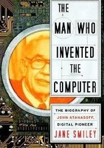 The Man Who Invented the computet - Jane Smiley