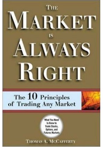 The Market Is Always Right - Thomas McCafferty