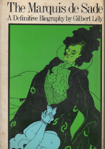 The Marquis de Sade - Gilbert Lély